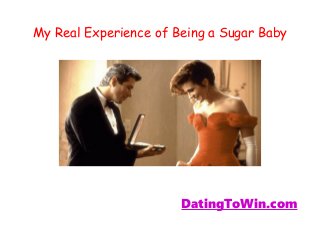 My Real Experience of Being a Sugar Baby
DatingToWin.com
 