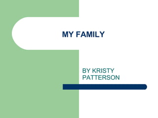 MY FAMILY BY KRISTY PATTERSON 