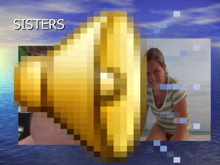 SISTERS 