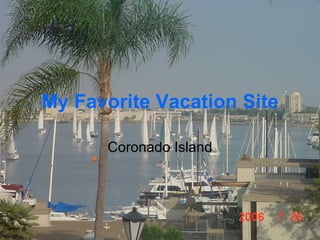 My Favorite Vacation Site Coronado Island 