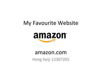My Favourite Website amazon.com Heng Keiji 12307205 