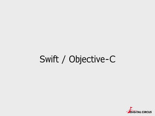 Swift / Objective-C
 