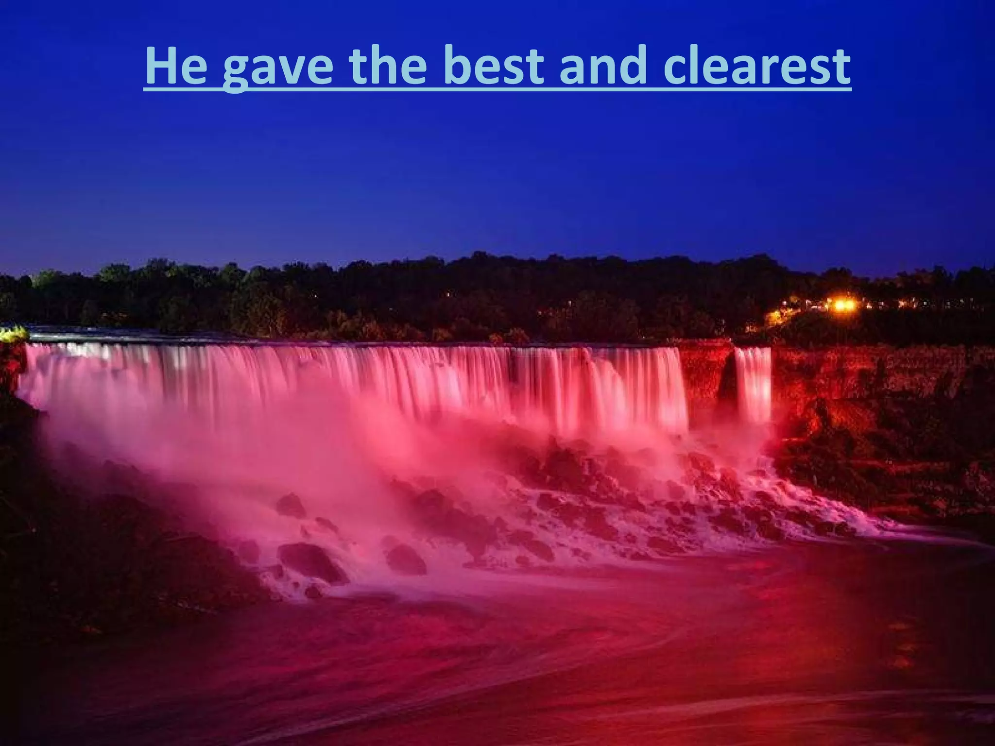 He gave the best and clearest 