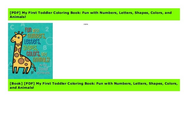 Download Pdf My First Toddler Coloring Book Fun With Numbers Letters Shap