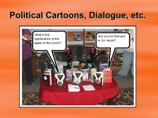 Political Cartoons, Dialogue, etc. 