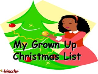 My Grown Up  Christmas List -leinoche- 