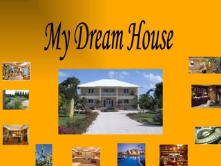 My Dream House 