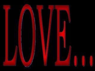LOVE... 