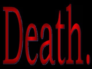 Death. 