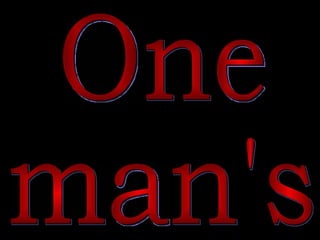 One  man's 