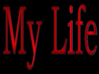 My Life 