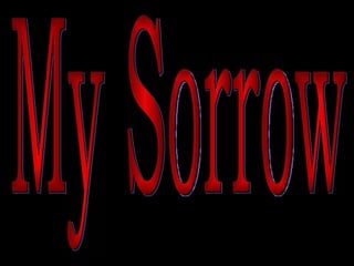 My Sorrow 