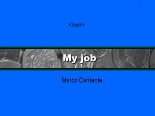 My job Marco Cardente <logo> 