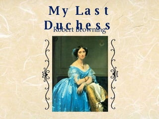 My Last Duchess Robert Browning 