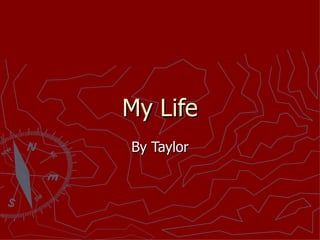 My Life By Taylor 