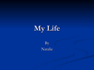 My Life By Natalie 