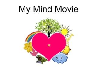 My Mind Movie 