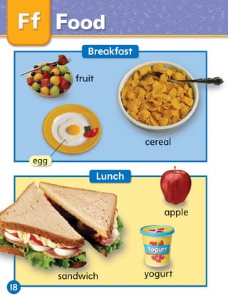 Food
Breakfast
fruit

egg

Lunch
apple

yogurt
18

 
