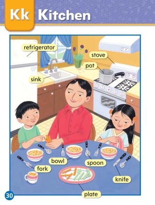 Kitchen
refrigerator
stove
pot
sink

bowl
fork

spoon
knife

30

plate

 