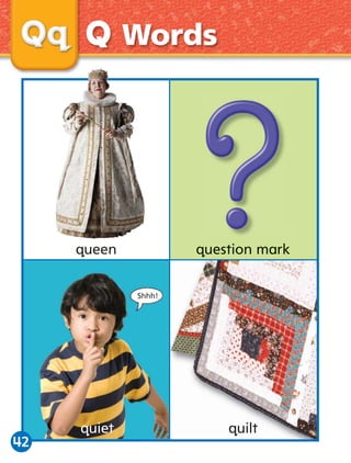 Q Words

queen

42

quiet

question mark

 