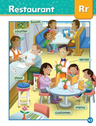 Restaurant
booth
counter

server

stool

menu
customer

43

 