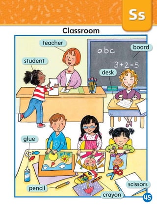 Classroom
teacher

board

student
desk

glue

scissors

pencil
crayon

45

 