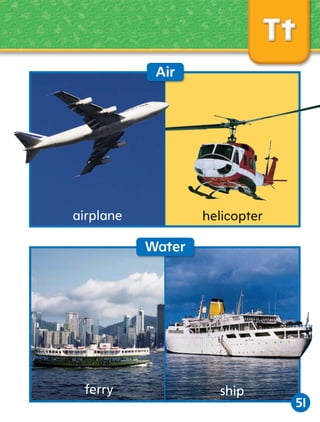 Air

airplane

helicopter

Water

ferry

ship

51

 