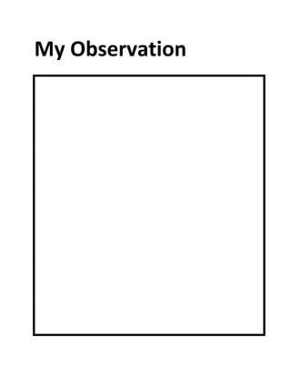 My Observation
 