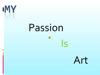 Is Passion Art 