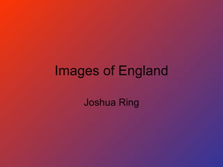 Images of England Joshua Ring 