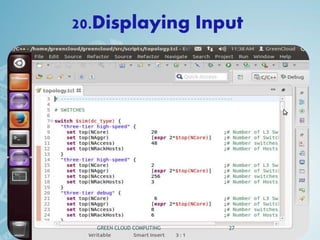 20.Displaying Input
27GREEN CLOUD COMPUTING
 