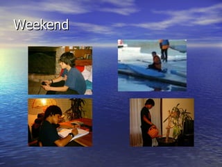 Weekend 
