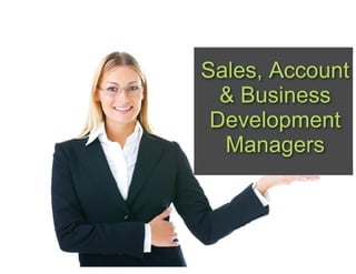 Sales, Account & Business development managers