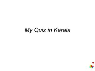 My Quiz in Kerala 