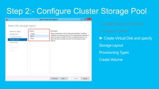 Step 2:- Configure Cluster Storage Pool
                         √ Install Roles and Features
                         √ C...