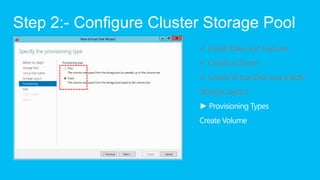 Step 2:- Configure Cluster Storage Pool
                         √ Install Roles and Features
                         √ C...