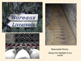 Beaucastel Winery  always the highlight of our month 