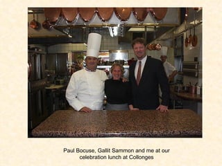 Paul Bocuse, Gallit Sammon and me at our celebration lunch at Collonges 