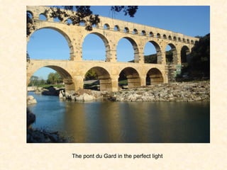 The pont du Gard in the perfect light 