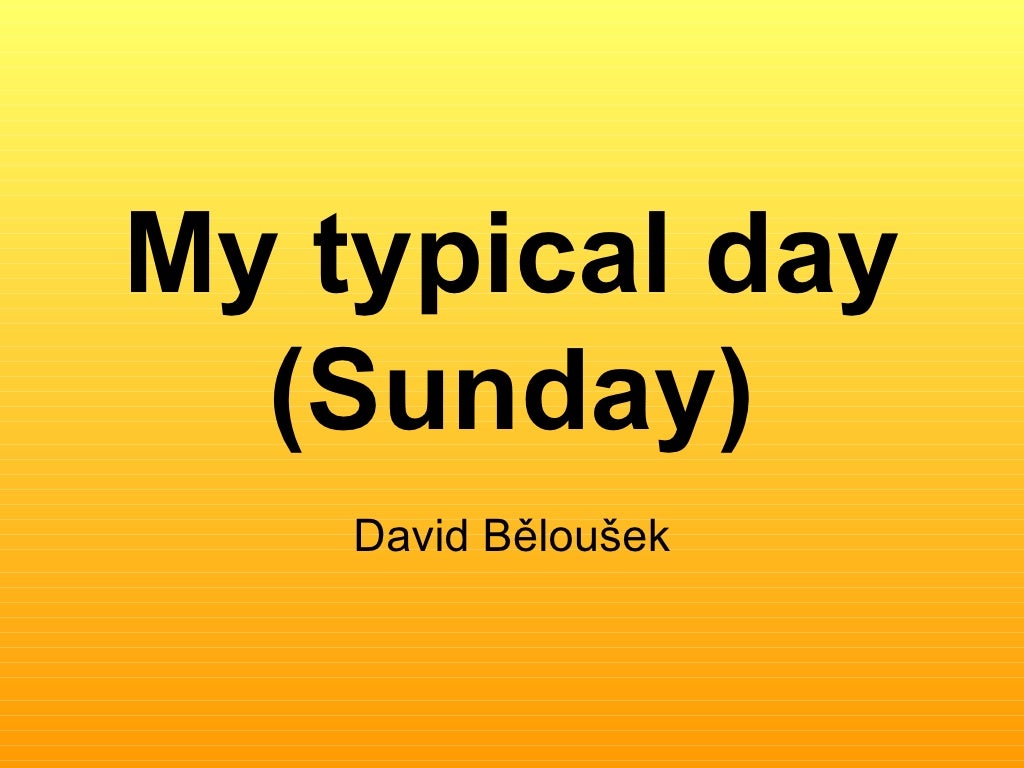My Typical Day
