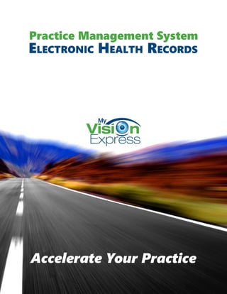 Electronic Health Records
Practice Management System
Accelerate Your Practice
My
Express
 
