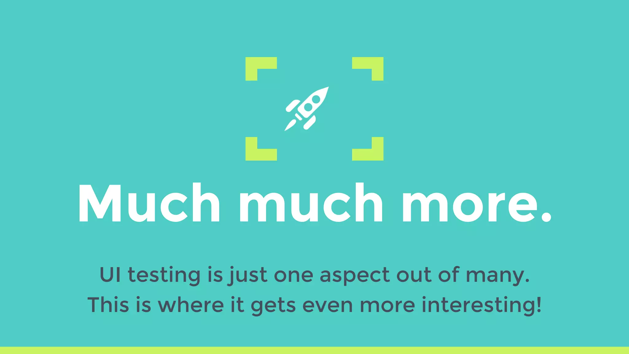 Much much more.
UI testing is just one aspect out of many.
This is where it gets even more interesting!
 