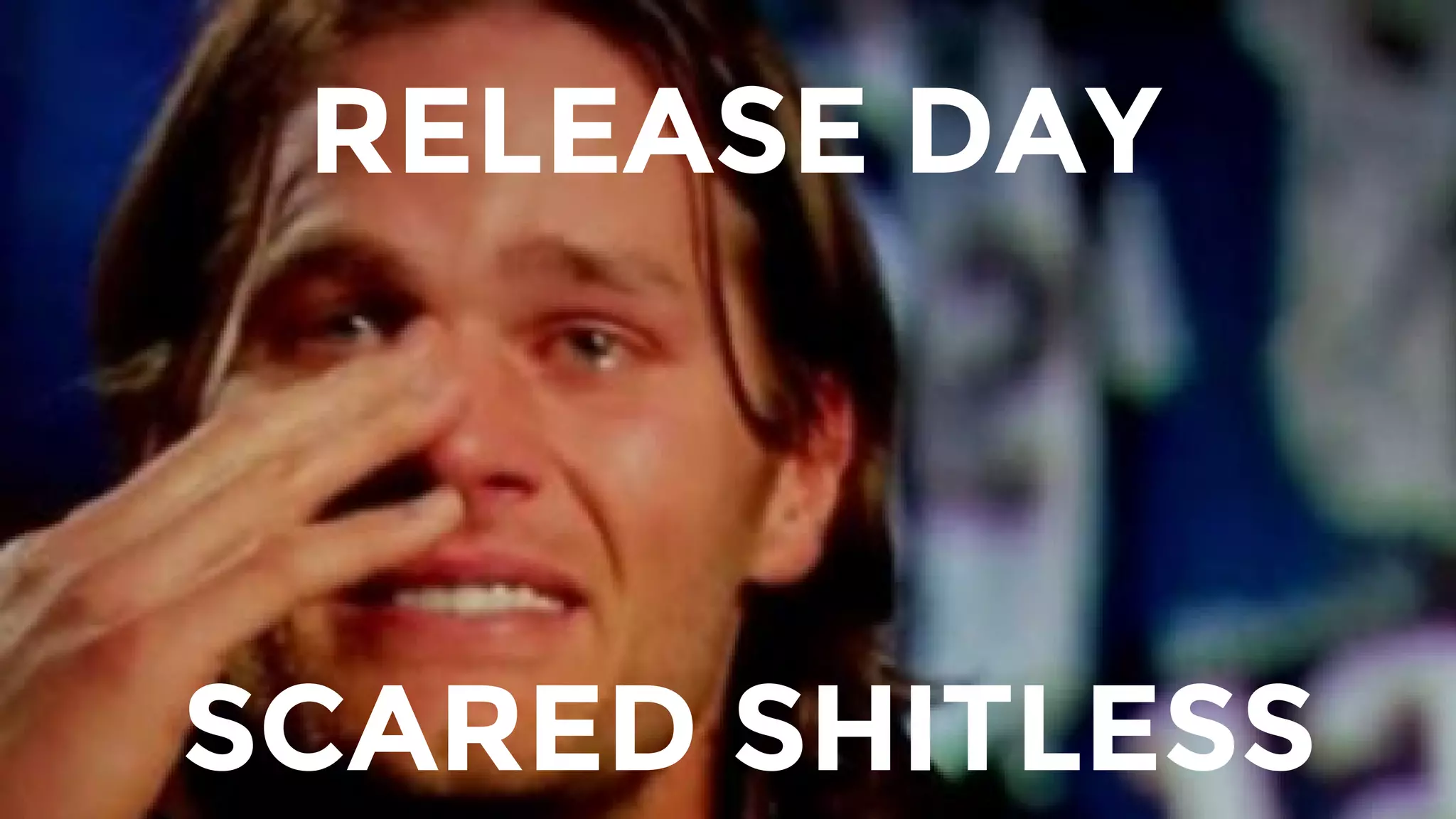 RELEASE DAY
SCARED SHITLESS
 