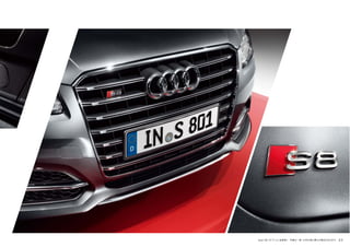 Audi S8［オプション装着車］ 写真は一部、日本仕様と異なる場合があります。 33
 