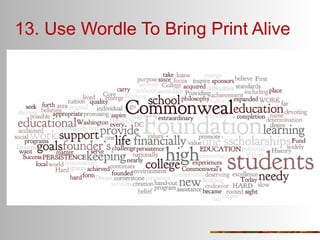 13. Use Wordle To Bring Print Alive

 