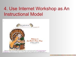 4. Use Internet Workshop as An
Instructional Model

 