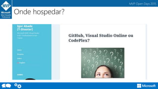 MVP Open Days 2015
Onde hospedar?
 