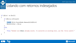 MVP Open Days 2015
Lidando com retornos indesejados
 