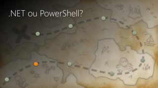 .NET ou PowerShell?
 