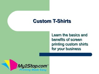 Custom T-Shirts

       Learn the basics and
       benefits of screen
       printing custom shirts
       for your business
 
